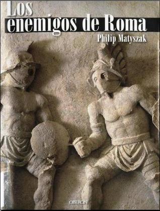 Portada de Los Enemigos De Roma, de Philip Matyszak