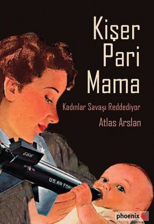 Kişer Pari Mama: Kadınlar Savaşı Reddediyor (Paperback)