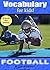 Vocabulary for Kids!: Football