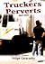Truckers Perverts: Short story