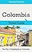 Colombia Travel Guide: The Top 10 Highlights in Colombia (Globetrotter Guide Books)