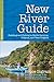 New River Guide: Paddling and Fishing in North Carolina, Virginia, and West Virginia