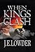 When Kings Clash (War of Whispers Book #3)
