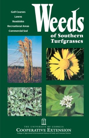 Weeds of Southern Turfgrasses (Golf Courses, Lawns, Roadsides, Recreational Areas, Commercial Sod)