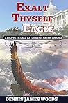 Exalt Thyself as the Eagle: A Prophetic Call to Turn This Nation Around