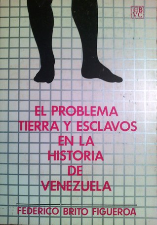 El problema tierra y esclavos en la historia de Venezuela