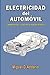 Electricidad del automóvil: Componentes, circuitos y mantenimiento (Spanish Edition)