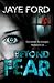 Beyond Fear by Jaye Ford