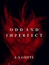 Odd and Imperfect by A.A. Gupte