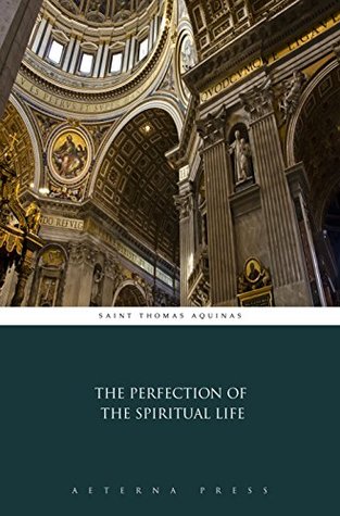 The Perfection of the Spiritual Life (Illustrated)
