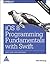 iOS 8 Programming Fundamentals with Swift: Swift, Xcode and Cocoa Basics