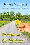 Dandelions on the Road by Brooke Williams Dandelions on the Road by Brooke Williams