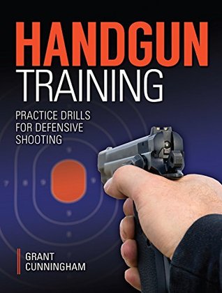 Handgun Training - Practice Drills For Defensive Shooting (Kindle Edition)