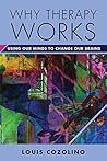 Book cover for Why Therapy Works: Using Our Minds to Change Our Brains (Norton Series on Interpersonal Neurobiology Book 0)