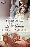 La decisión de Blanca by Teresa Cameselle