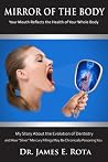 Mirror of the Body: Your Mouth Reflects the Health of Your Whole Body Mirror of the Body: Your Mouth Reflects the Health of Your Whole Body