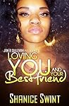 Loving You and Your Bestfriend Loving You and Your Bestfriend