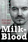 Milk-Blood by Adrian Simon