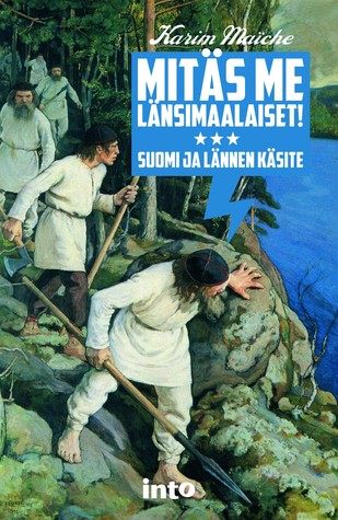Mitäs me länsimaalaiset! : Suomi ja lännen käsite