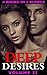 Deep Desires, Volume II