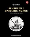 Sensuren i Danmark-Norge: Vilkårene for offentlige ytringer 1536-1814