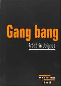 Gang Bang. Enquête sur la pornographie de la démolition (Paperback)