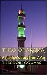 Theo of Arabia: A teacher's diary from Ar'ar Theo of Arabia: A teacher's diary from Ar'ar