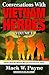 Conversations with Vietnam Heroes: Stories about the Vietnam War you never heard in school