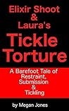 Elixir Shoot & Laura's Tickle Torture (Tickle World, #3)