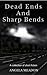 Dead Ends and Sharp Bends