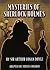 Mysteries of Sherlock Holmes: Based on the Stories of Sir Arthur Conan Doyle