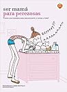 Ser mamá para perezosas by Frédérique Corre Montagu