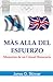 Màs alla Del Esfuerzo - Memorias de un Cónsul Honorario