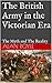 The British Army in the Victorian Era: The Myth and The Reality