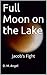 Full Moon on the Lake: Jacob's Fight Book 1 (Full Moon Series)