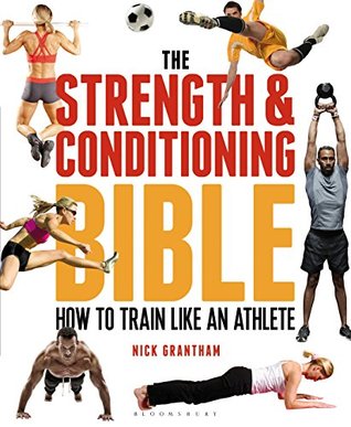 The Strength and Conditioning Bible: How to Train Like an Athlete (Kindle Edition)