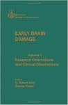 Early Brain Damage: Research, Orientations and Clinical Observations Early Brain Damage: Research, Orientations and Clinical Observations