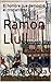 Ramon Llull. El hombre que demostró el cristianismo