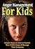 Anger Management for Kids: ...