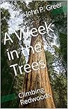 A Week in the Trees: Climbing Redwoods