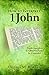 How to Interpret 1 John: Fresh Insights & Observations to Consider