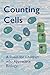 Counting Cells: A Poem for Children who Appreciate Biology