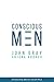 Conscious Men: Mastering th...
