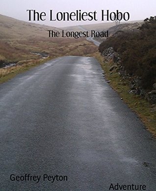The Loneliest Hobo: The Longest Road (Kindle Edition)