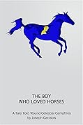 The Boy Who Loved Horses