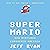 Super Mario: How Nintendo C...