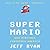 Super Mario: How Nintendo Conquered America