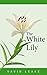 The White Lily by David Leake