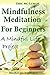 Mindful Meditation for Begi...