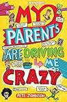 My Parents Are Driving Me Crazy by Pete Johnson